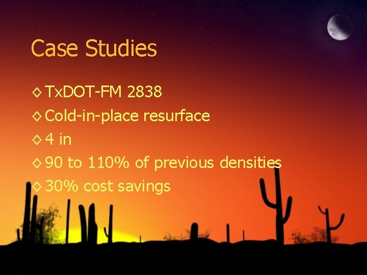 Case Studies ◊ Tx. DOT-FM 2838 ◊ Cold-in-place resurface ◊ 4 in ◊ 90
