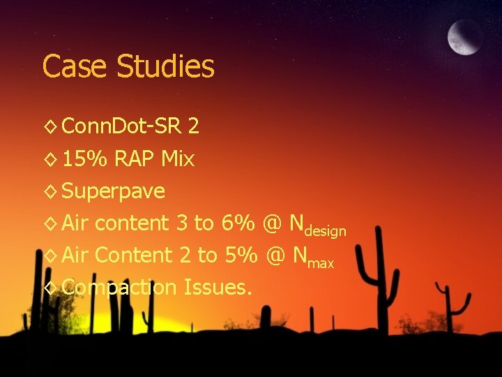 Case Studies ◊ Conn. Dot-SR 2 ◊ 15% RAP Mix ◊ Superpave ◊ Air