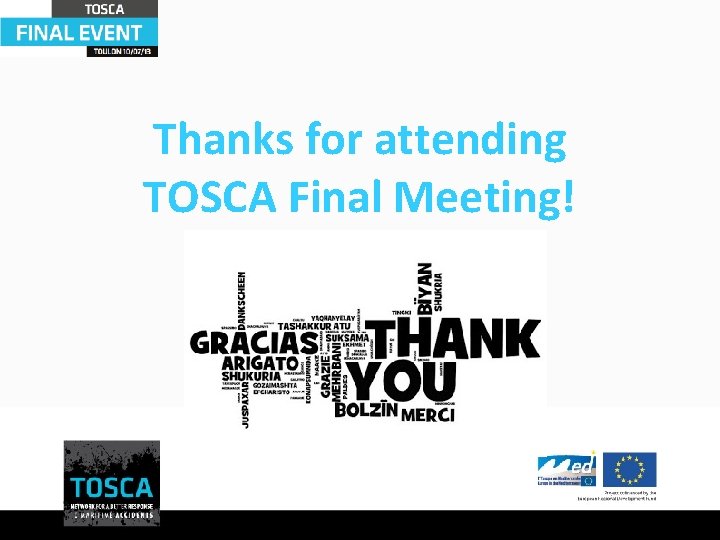 Thanks for attending TOSCA Final Meeting! Thanks for attending TOSCA Final Meeting!