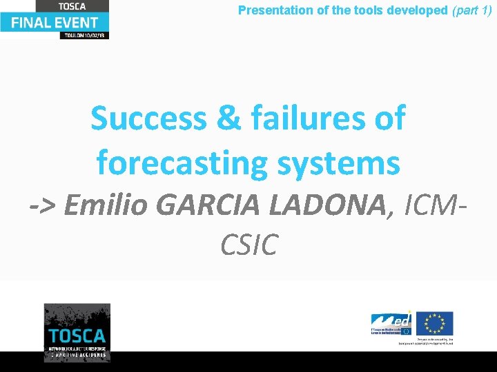 Presentation of the tools developed (part 1) Success & failures of forecasting systems -> Presentation of the tools developed (part 1) Success & failures of forecasting systems ->