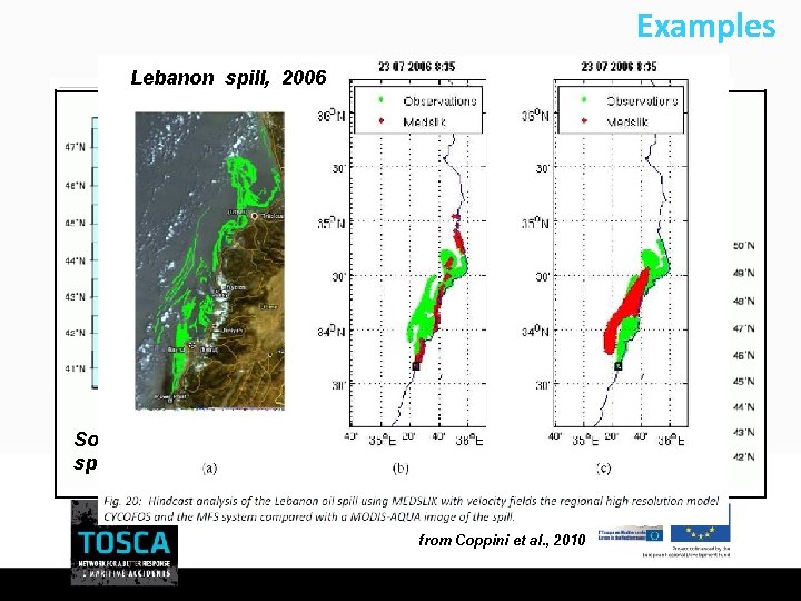 Examples Lebanon spill, 2006 MT Haven, 1991, 145. 000 t, within Top 10 spills