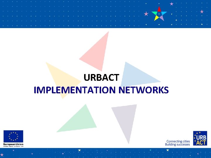 URBACT IMPLEMENTATION NETWORKS 