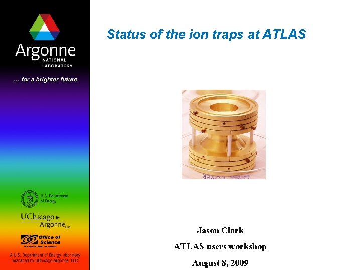 Status of the ion traps at ATLAS Jason Clark ATLAS users workshop August 8,