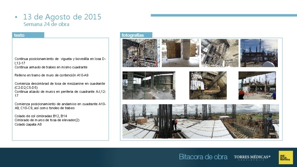  • 13 de Agosto de 2015 Semana 24 de obra Foto 9 Continua