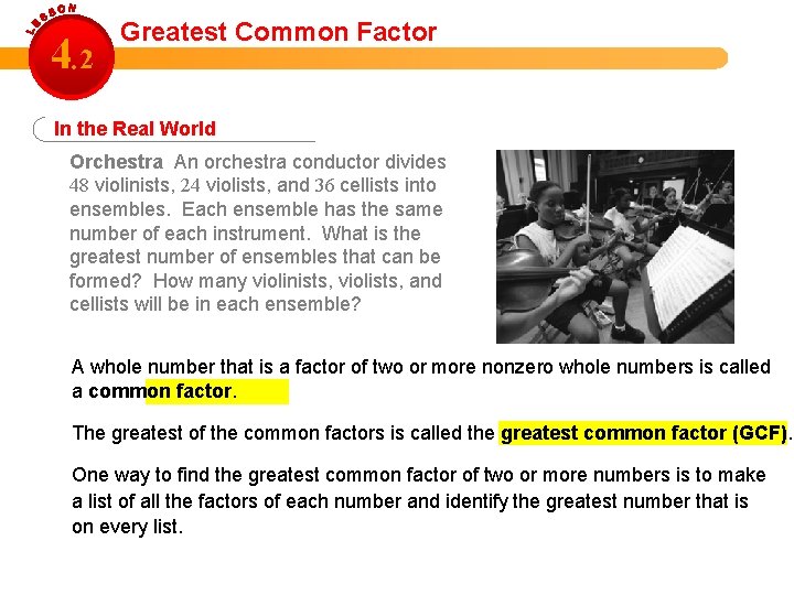 4. 2 Greatest Common Factor In the Real World Orchestra An orchestra conductor divides