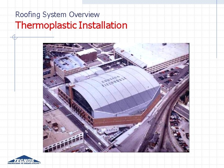 Roofing System Overview Thermoplastic Installation Roofing System Overview Thermoplastic Installation