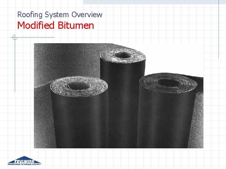 Roofing System Overview Modified Bitumen Roofing System Overview Modified Bitumen