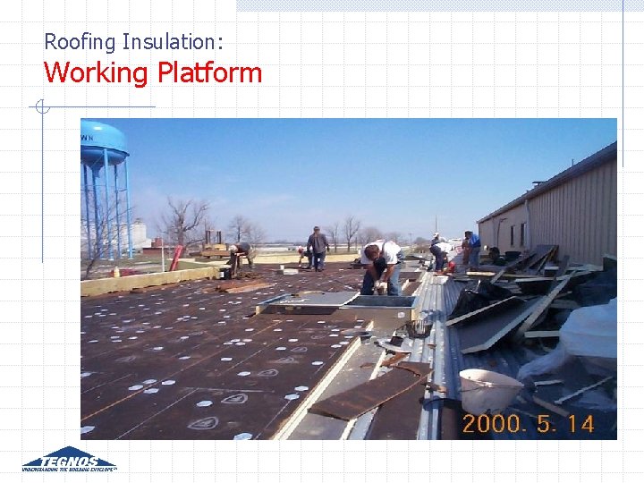 Roofing Insulation: Working Platform Roofing Insulation: Working Platform