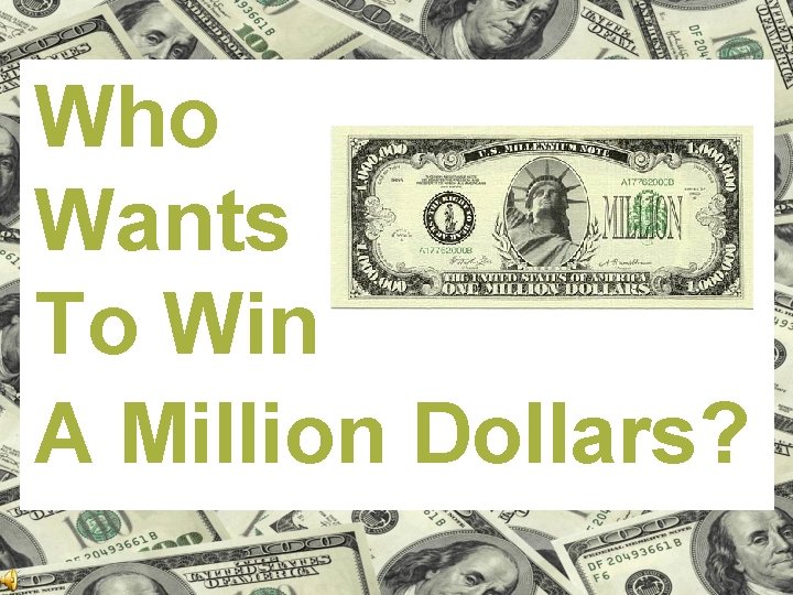 Who Wants To Win A Million Dollars? 