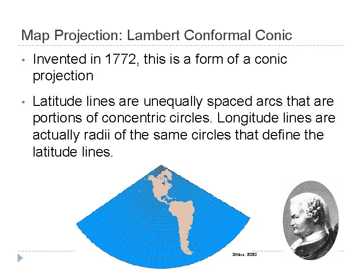 Map Projection: Lambert Conformal Conic • Invented in 1772, this is a form of Map Projection: Lambert Conformal Conic • Invented in 1772, this is a form of
