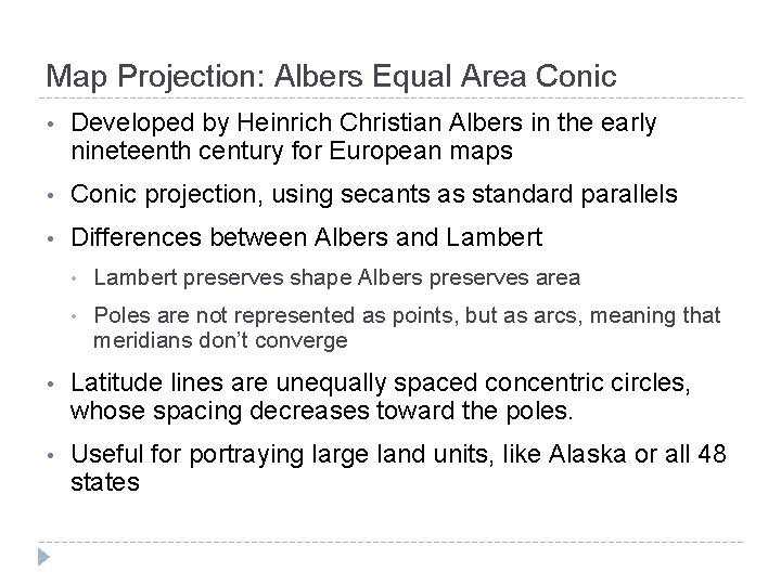 Map Projection: Albers Equal Area Conic • Developed by Heinrich Christian Albers in the Map Projection: Albers Equal Area Conic • Developed by Heinrich Christian Albers in the