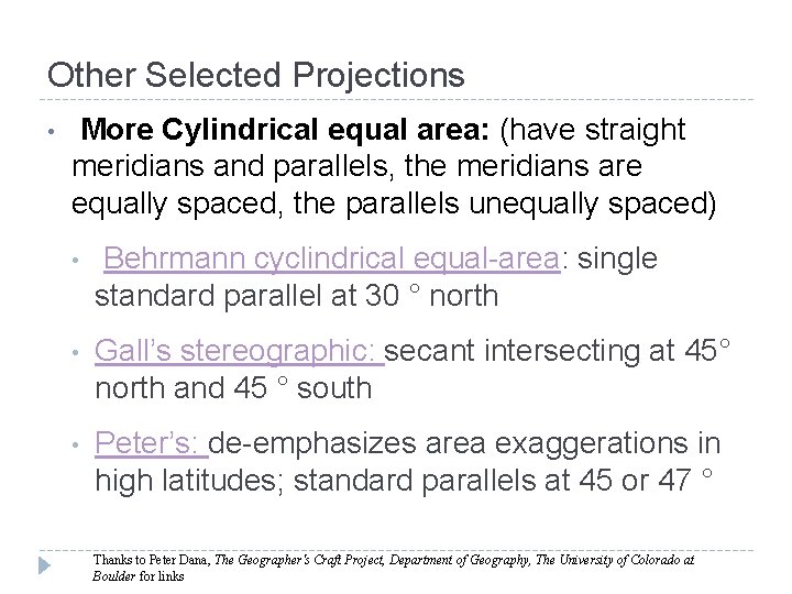Other Selected Projections • More Cylindrical equal area: (have straight meridians and parallels, the Other Selected Projections • More Cylindrical equal area: (have straight meridians and parallels, the