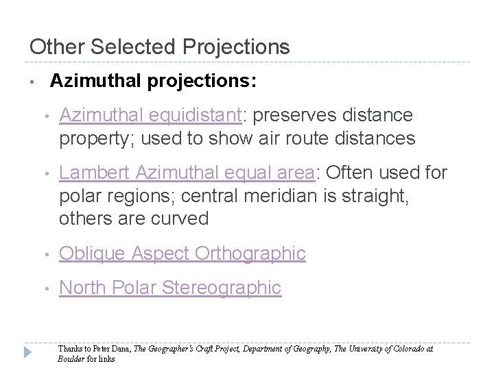 Other Selected Projections Azimuthal projections: • • Azimuthal equidistant: preserves distance property; used to Other Selected Projections Azimuthal projections: • • Azimuthal equidistant: preserves distance property; used to