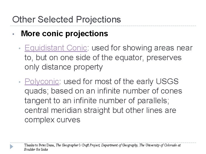 Other Selected Projections More conic projections • • Equidistant Conic: used for showing areas Other Selected Projections More conic projections • • Equidistant Conic: used for showing areas