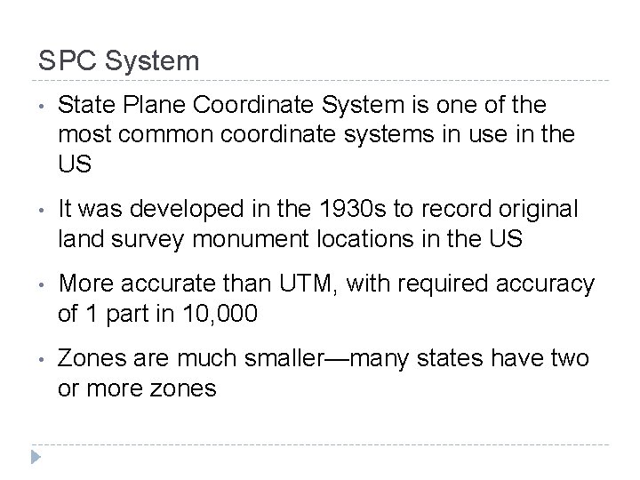 SPC System • State Plane Coordinate System is one of the most common coordinate SPC System • State Plane Coordinate System is one of the most common coordinate