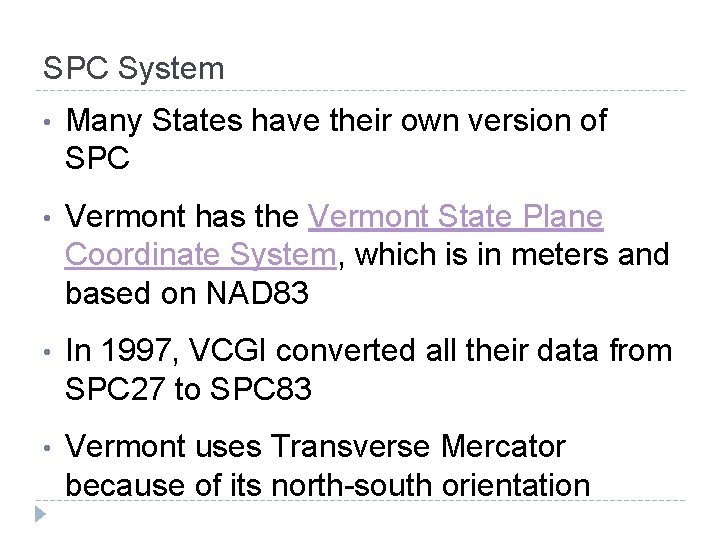 SPC System • Many States have their own version of SPC • Vermont has SPC System • Many States have their own version of SPC • Vermont has