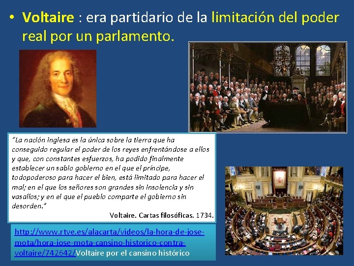  • Voltaire : era partidario de la limitación del poder real por un