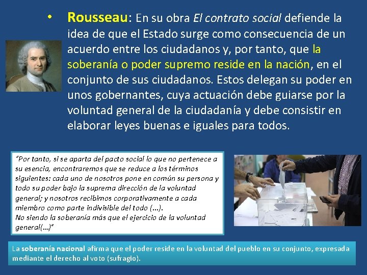  • Rousseau: En su obra El contrato social defiende la idea de que