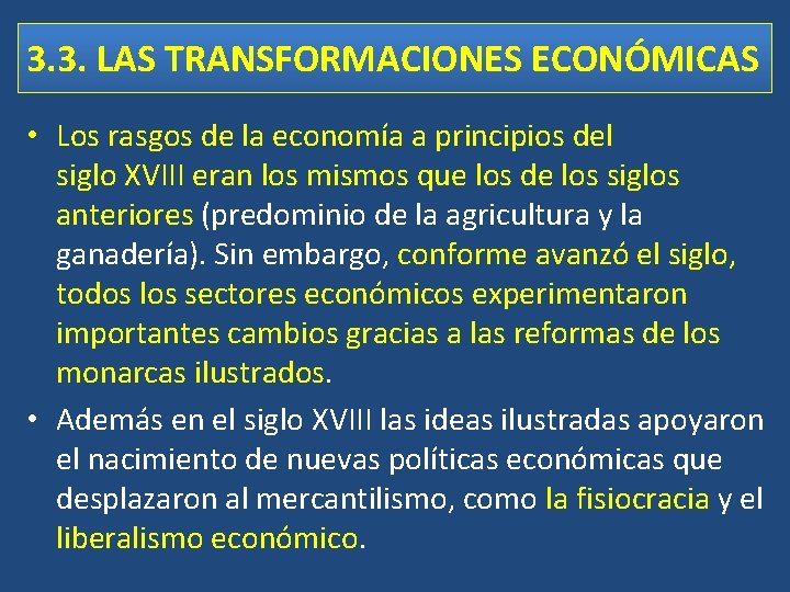 3. 3. LAS TRANSFORMACIONES ECONÓMICAS • Los rasgos de la economía a principios del