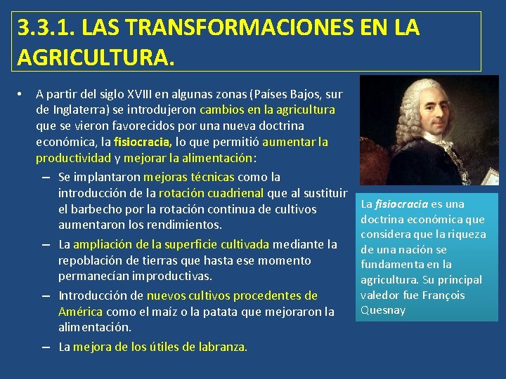 3. 3. 1. LAS TRANSFORMACIONES EN LA AGRICULTURA. • A partir del siglo XVIII