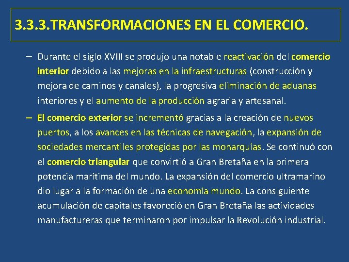 3. 3. 3. TRANSFORMACIONES EN EL COMERCIO. – Durante el siglo XVIII se produjo