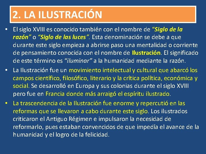 2. LA ILUSTRACIÓN • El siglo XVIII es conocido también con el nombre de