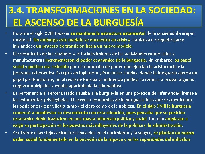 3. 4. TRANSFORMACIONES EN LA SOCIEDAD: EL ASCENSO DE LA BURGUESÍA • Durante el