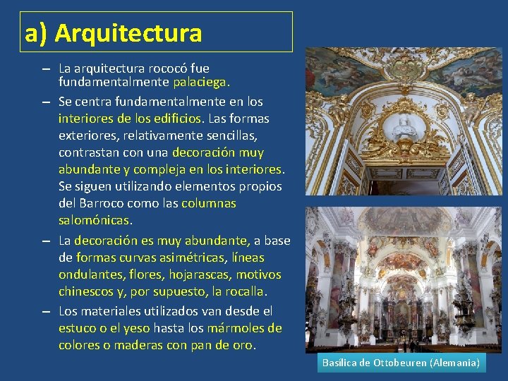 a) Arquitectura – La arquitectura rococó fue fundamentalmente palaciega. – Se centra fundamentalmente en a) Arquitectura – La arquitectura rococó fue fundamentalmente palaciega. – Se centra fundamentalmente en