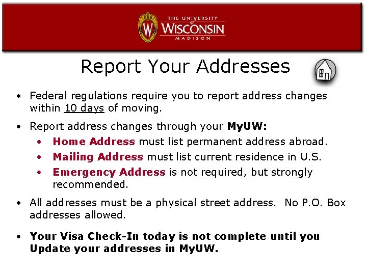  Report Your Addresses • Federal regulations require you to report address changes within