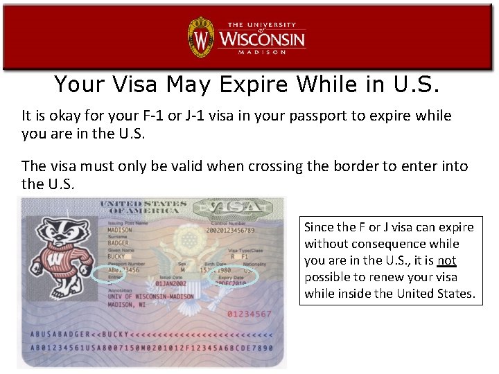 Your Visa May Expire While in U. S. It is okay for your F-1
