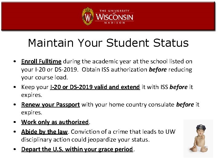 Maintain Your Student Status • Enroll Fulltime during the academic year at the school