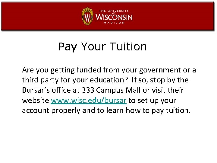 Pay Your Tuition Are you getting funded from your government or a third party