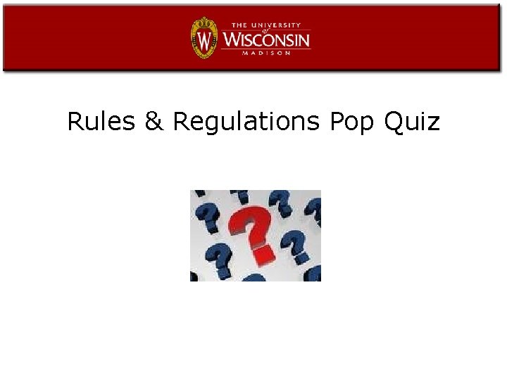 Rules & Regulations Pop Quiz 