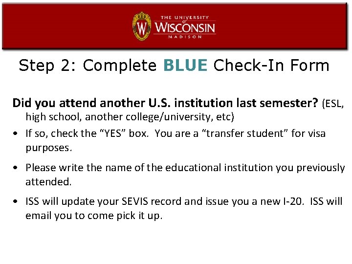Step 2: Complete BLUE Check-In Form Did you attend another U. S. institution last
