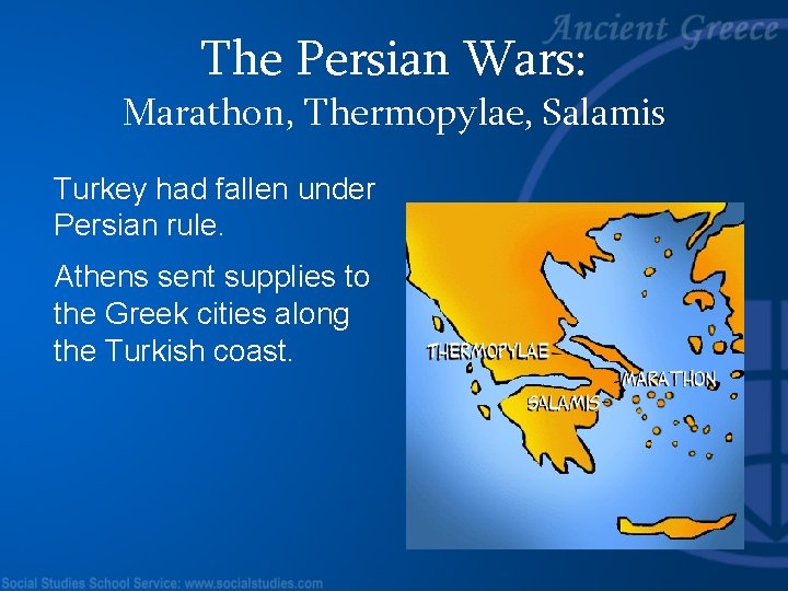 The Persian Wars: Marathon, Thermopylae, Salamis Turkey had fallen under Persian rule. Athens sent