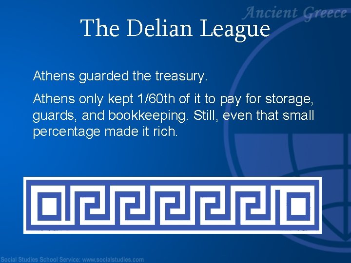 The Delian League Athens guarded the treasury. Athens only kept 1/60 th of it