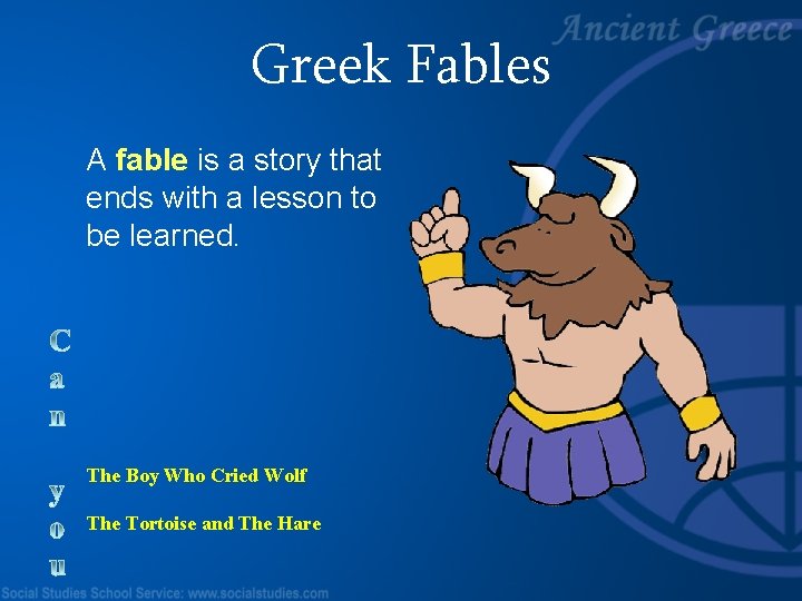 Greek Fables A fable is a story that ends with a lesson to be