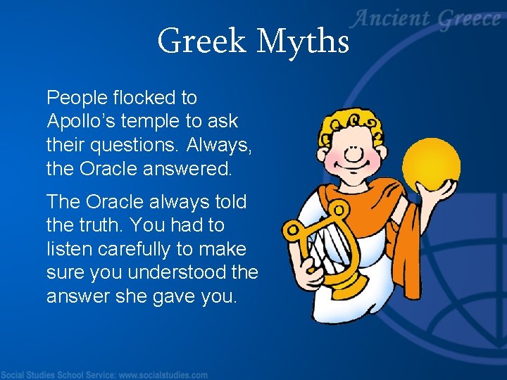 Greek Myths People flocked to Apollo’s temple to ask their questions. Always, the Oracle
