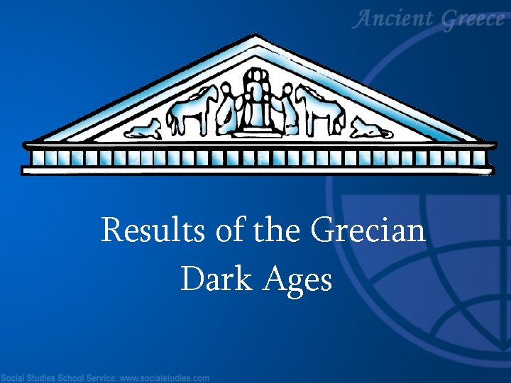  Results of the Grecian Dark Ages 
