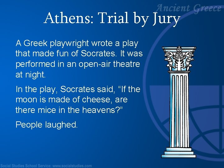 Athens: Trial by Jury A Greek playwright wrote a play that made fun of