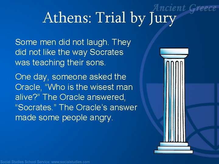 Athens: Trial by Jury Some men did not laugh. They did not like the