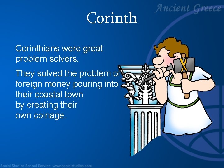 Corinthians were great problem solvers. They solved the problem of foreign money pouring into