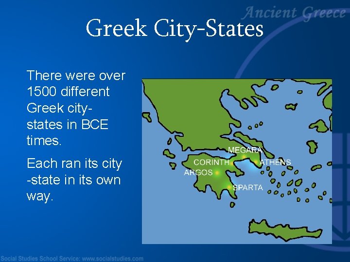 Greek City-States There were over 1500 different Greek citystates in BCE times. Each ran