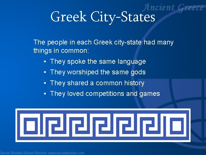 Greek City-States The people in each Greek city-state had many things in common: •