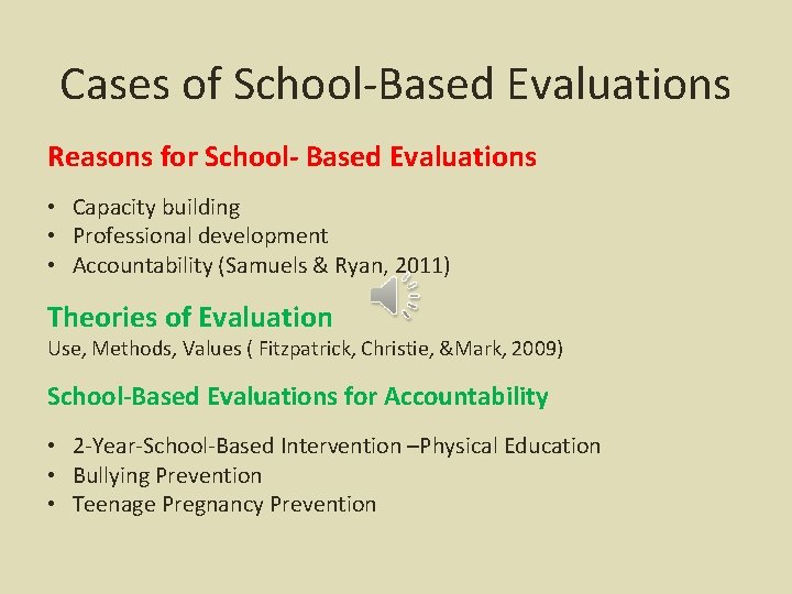 Cases of School-Based Evaluations Reasons for School- Based Evaluations • Capacity building • Professional