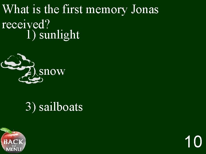 What is the first memory Jonas received? 1) sunlight 2) snow 3) sailboats 10