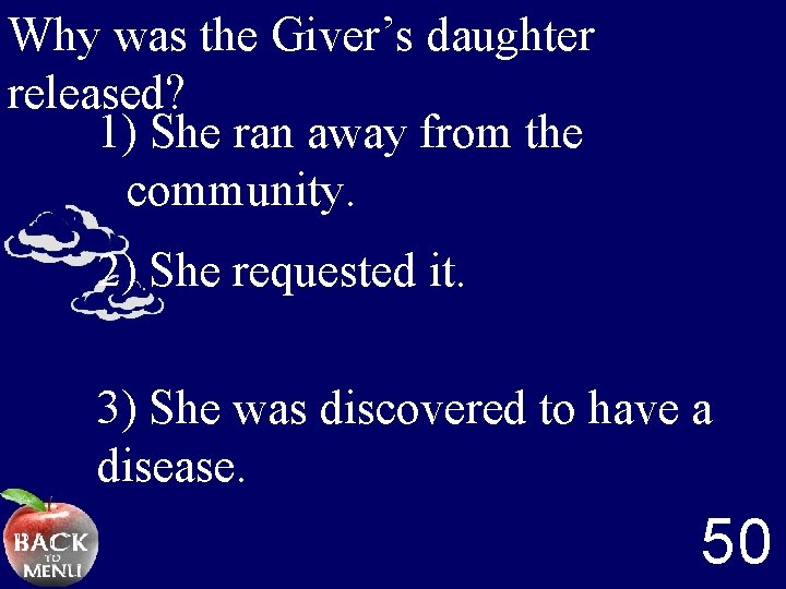 Why was the Giver’s daughter released? 1) She ran away from the community. 2)