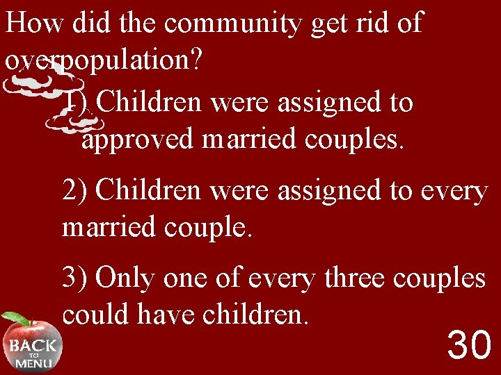 How did the community get rid of overpopulation? 1) Children were assigned to approved