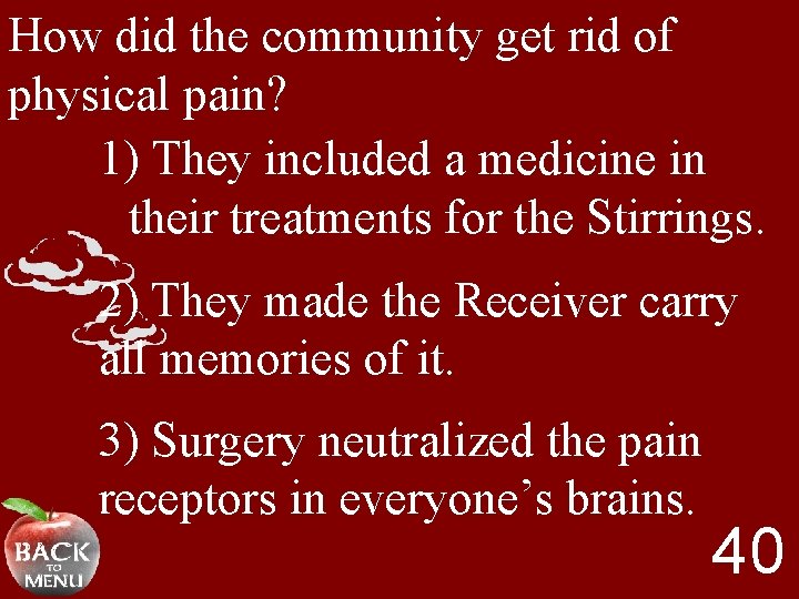 How did the community get rid of physical pain? 1) They included a medicine
