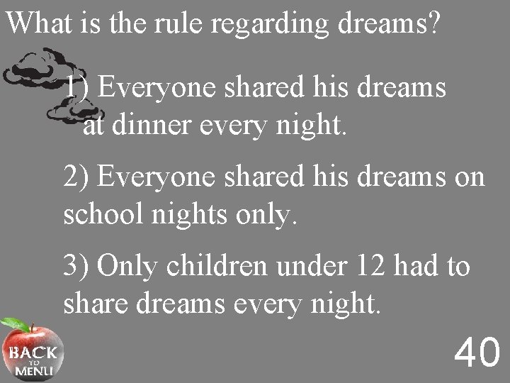 What is the rule regarding dreams? 1) Everyone shared his dreams at dinner every